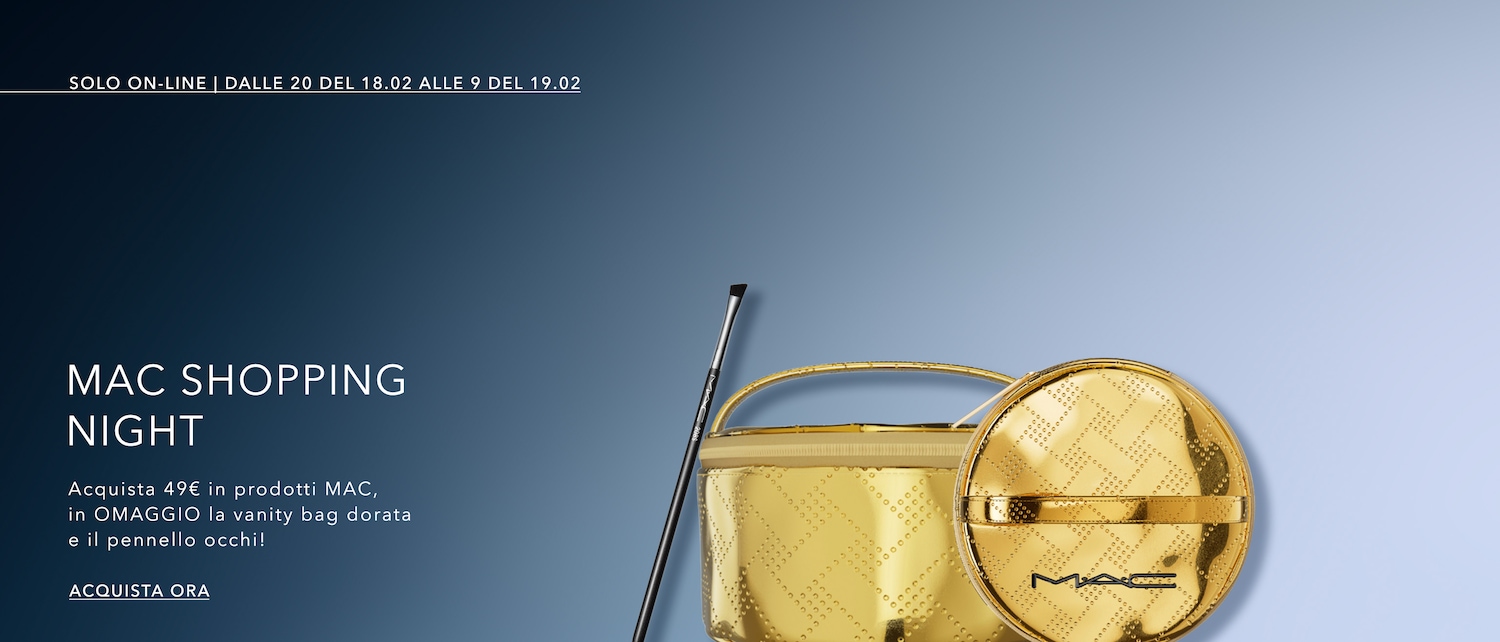 Approfitta della MAC Shopping Night: acquistando prodotti MAC per almeno 49€, riceverai in omaggio una vanity bag dorata e un pennello occhi! Acquista ora!