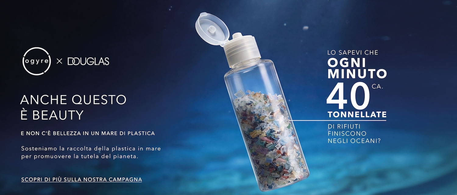 Ogyre e Douglas insieme per la bellezza che rispetta il pianeta: ogni minuto, circa 40 tonnellate di rifiuti finiscono negli oceani. Scopri di più sulla nostra campagna e sostieni la raccolta della plastica in mare.